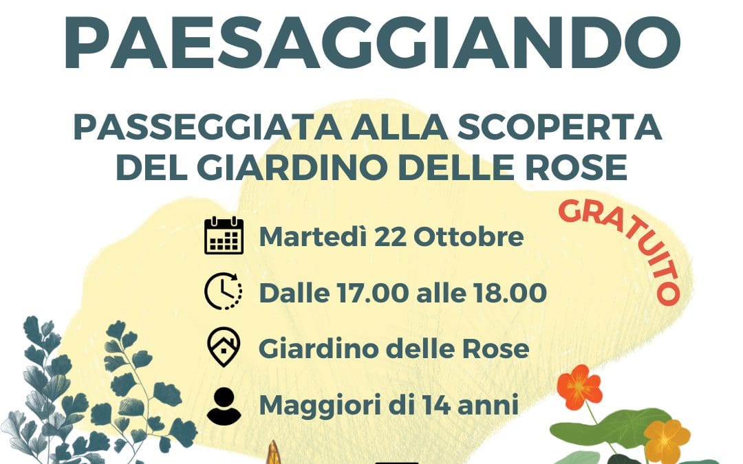 PAESAGGIANDO – ALLA SCOPERTA DEL GIARDINO DELLE ROSE
