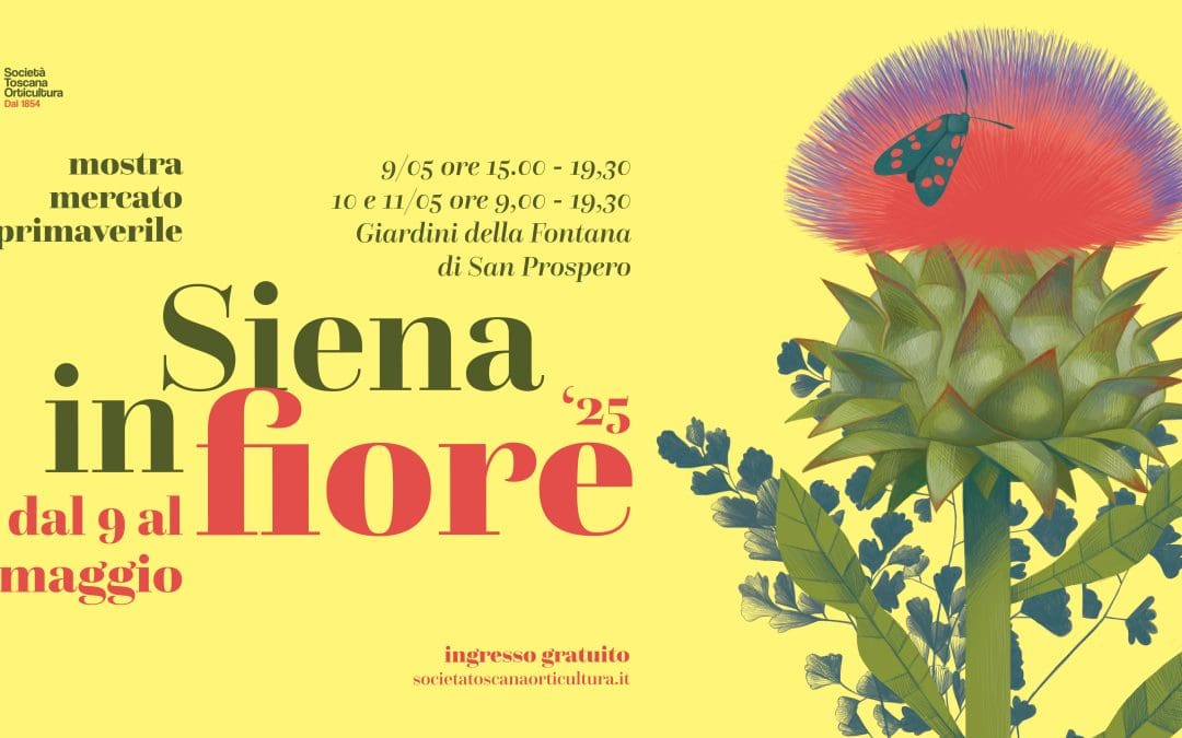 Siena in Fiore – Mostra Mercato Primaverile di Piante e Fiori – Venerdì 9, Sabato 10 e Domenica 11 Maggio 2025